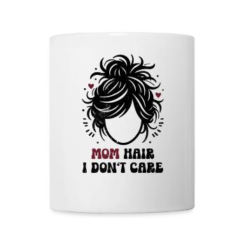 Mom Hair I Don't Care Mom Mom Gift - Mug - white - Front