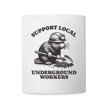 Support Local Underground Workers Lustiges Mole - Tasse - Weiß - Vorne