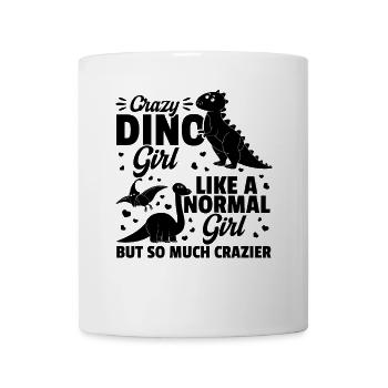 Crazy Dino girl like a normal girl but so much - Mug - white - Front