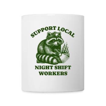 Support Local Night Shift Workers Lustiges Raccoon - Tasse - Weiß - Vorne