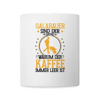 Galabauer sind der Grund Landschaftsbauer - Tasse - Weiß - Vorne