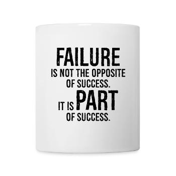 failure is not the opposite of success it is part - Mug - white - Front