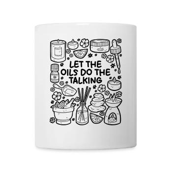Let the Oils Do the Talking – Aromatherapy - Mug - white - Front