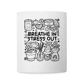 Breath In, Stress Out – Entspannung pur - Tasse - Weiß - Vorne