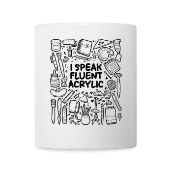 Ich spreche fließend Acryl – Kunst & Malerei - Tasse - Weiß - Vorne