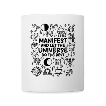 Manifest – The Universe Takes Care of the Rest - Mug - white - Front