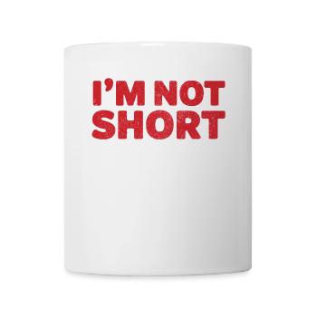 I'm not short I'm just more down to earth than mos - Mug - white - Front