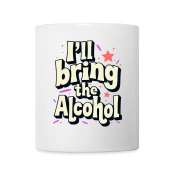 I'll Bring the Alcohol Party Saying Quote - Mug - white - Front