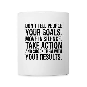 don't tell people your goals move in silence take - Mug - white - Front