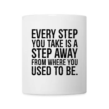 every step you take is a step away from where you - Mug - white - Front