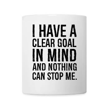 J’ai un objectif clair en tête et rien ne peut m’arrêter - Mug blanc - blanc - Devant