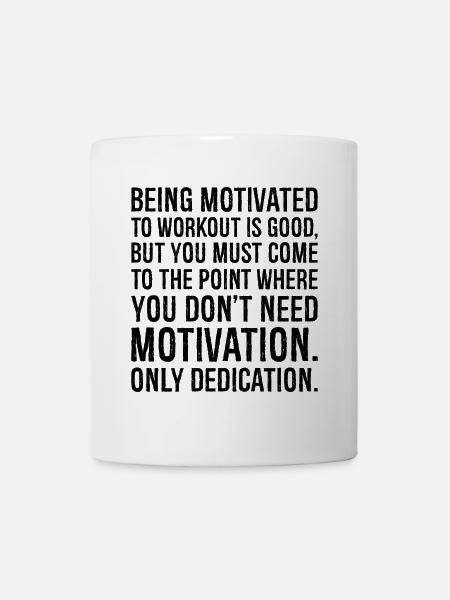 being motivated to workout is good - Mug - white