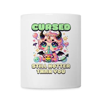 Cursed – Still Hotter Than You – Heißer als du - Tasse - Weiß - Vorne