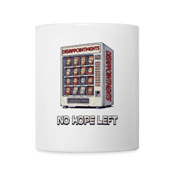No Hope Left –Nur Entäuschungen im Automaten - Tasse - Weiß - Vorne