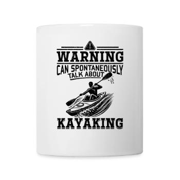 Warning can spontaneously talk about Kayaking - Tasse - Weiß - Vorne