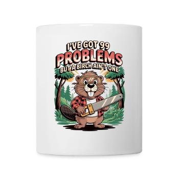 Biber-Spruch: Kein Problem mit Birke - Tasse - Weiß - Vorne