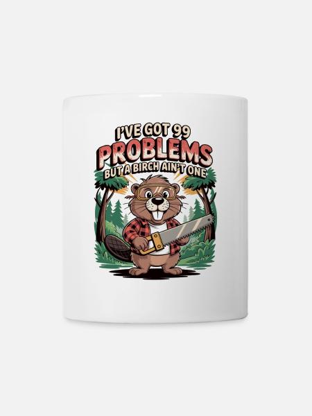 Biber-Spruch: Kein Problem mit Birke - Tasse - Weiß
