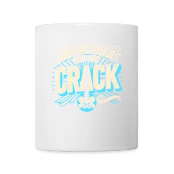 Ich bin nur wegen des Cracks hier - Tasse - Weiß - Vorne