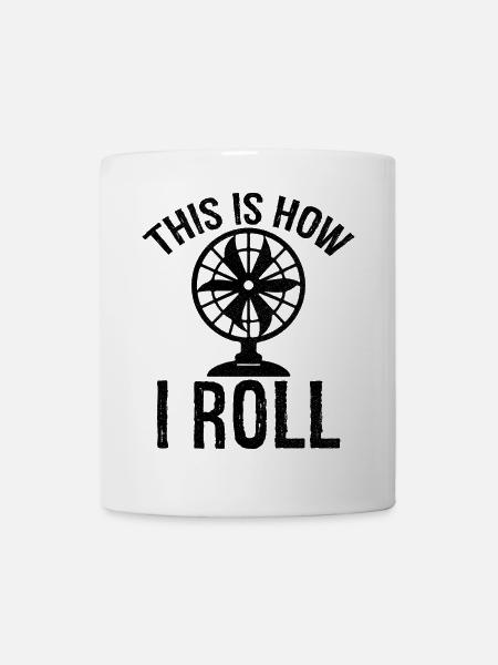 this is how I roll Table fan - Mug - white