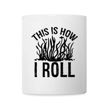 this is how I roll Aquarium Plant - Mug - white - Front