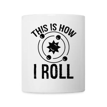 so rolle ich Astrophysik - Tasse - Weiß - Vorne