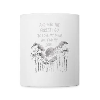 Into The Forest I Go To Lose My Mind Find My Soul - Mug - white - Front