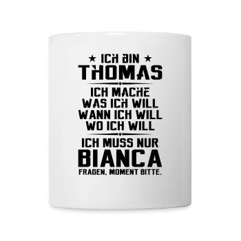 Ich bin Thomas und mache was ich will | Sarkasmus - Tasse - Weiß - Vorne