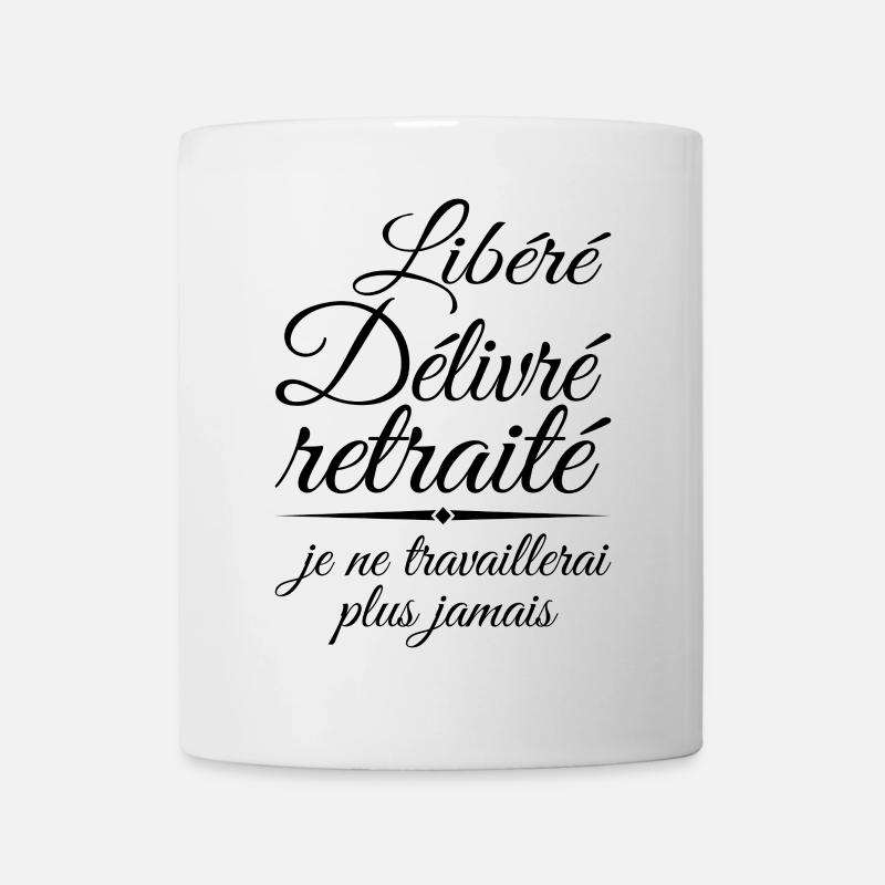 Libéré délivré retraité, cadeau retraite, retraité - Mug blanc - blanc