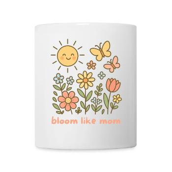bloom like mom Flower Blumen Frühling Muttertag - Tasse - Weiß - Vorne