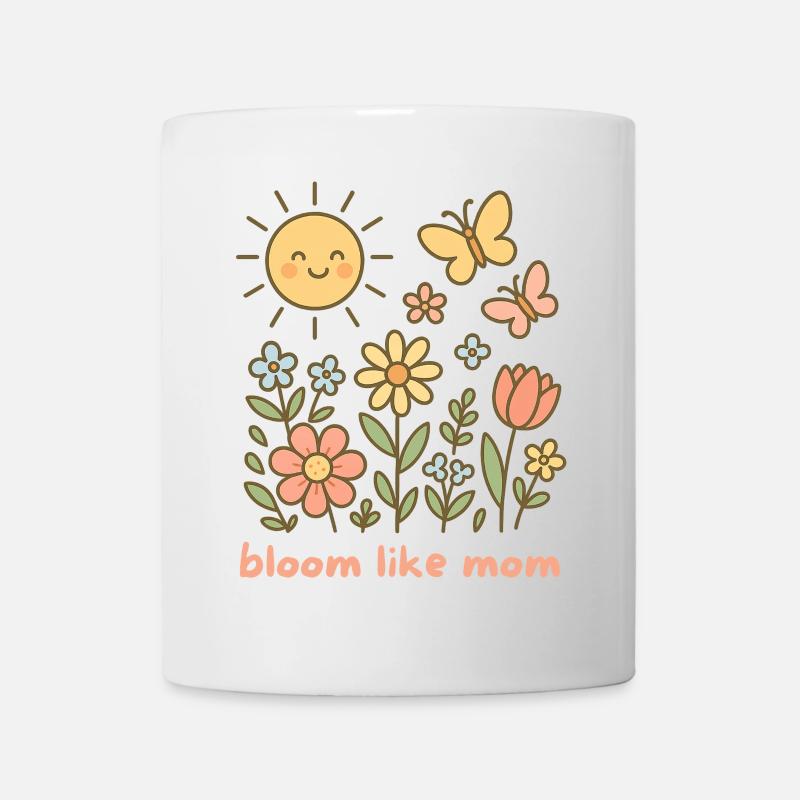 bloom like mom Flower Blumen Frühling Muttertag - Tasse - Weiß