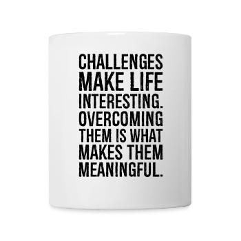 challenges make life interesting overcoming - Mug - white - Front