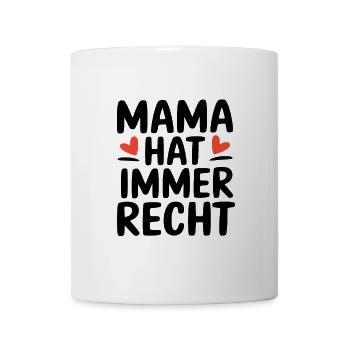 Lustiger Spruch: Mama hat immer Recht - Tasse - Weiß - Vorne