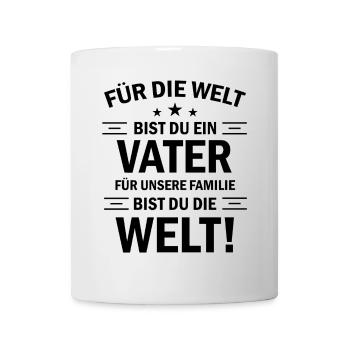 Für die Welt bist du ein Vater für uns die Welt - Tasse - Weiß - Vorne