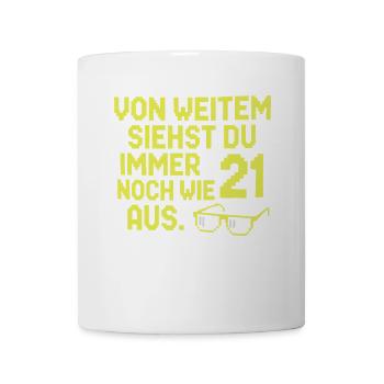 De loin, tu as l’air d’avoir 21 ans d’une fête d’anniversaire - Mug blanc - blanc - Devant