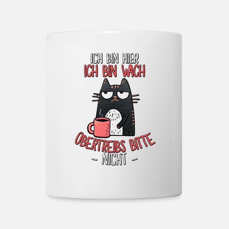 Morgenmuffel Katze Spruch – Ich bin wach! - Tasse - Weiß