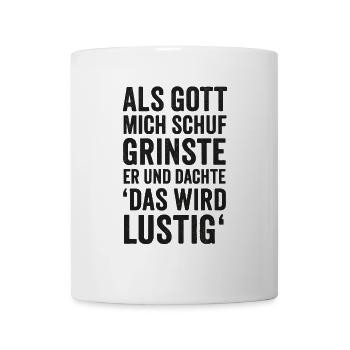 Als Gott mich schuf, grinste er - Tasse - Weiß - Vorne