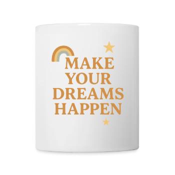 Make Your Dreams Happen Saying Design - Mug - white - Front
