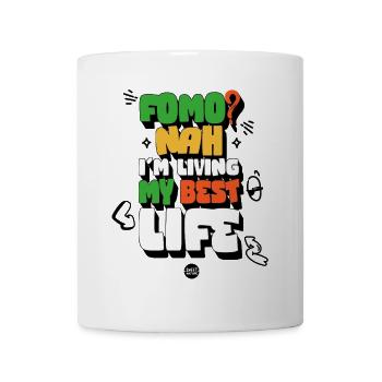 FOMO? Nein, ich lebe mein bestes Leben! - Tasse - Weiß - Vorne