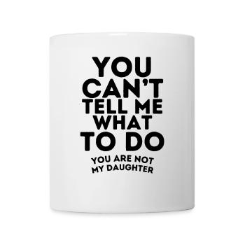 Lustiger Eltern Spruch Vater Tochter - Tasse - Weiß - Vorne
