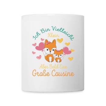 Ich bin vielleicht klein aber bald Große Cousine - Tasse - Weiß - Vorne