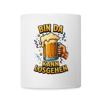 Bin da kann losgehen – Bierparty Shirt - Tasse - Weiß - Vorne