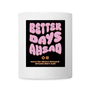 Better Days Ahead - Mug - white - Front