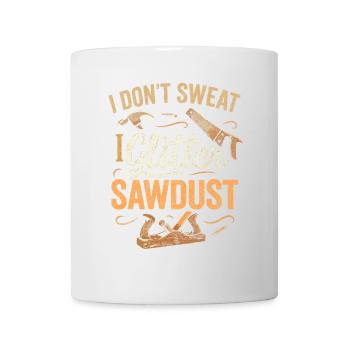 Ich schwitze nicht, ich glitzere Sägespäne - Tasse - Weiß - Vorne