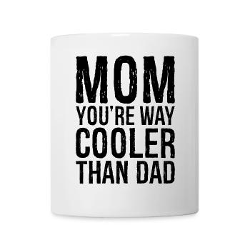 Mama, du bist viel cooler als Papa - Tasse - Weiß - Vorne