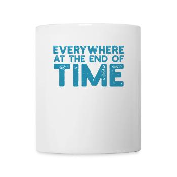 Everywhere At The End Of Time - Tasse - Weiß - Vorne