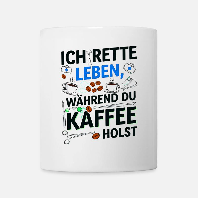 Ich rette Leben während du Kaffee holst - Tasse - Weiß