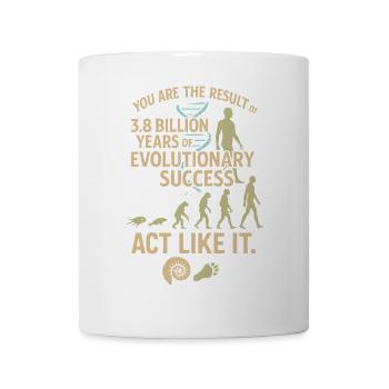 Sie sind das Ergebnis von 3,8 Milliarden Jahren - Tasse - Weiß - Vorne