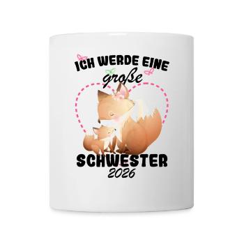 Nachwuchs Verkünden Ich Werde Große Schwester 2026 - Tasse - Weiß - Vorne