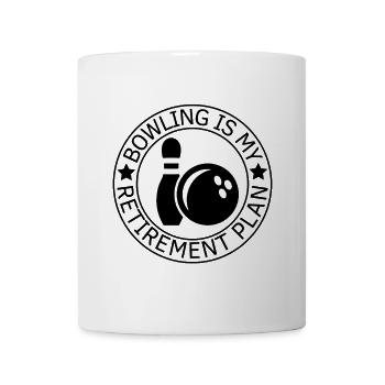 Bowling Is My Retirement Plan Saying - Mug - white - Front