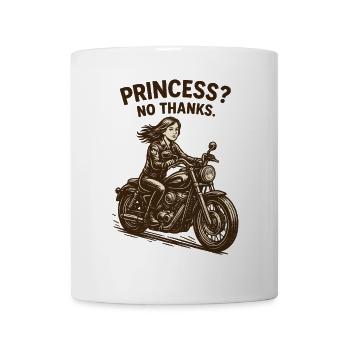 Princess? No Thanks Motorradfahrerin - Tasse - Weiß - Vorne